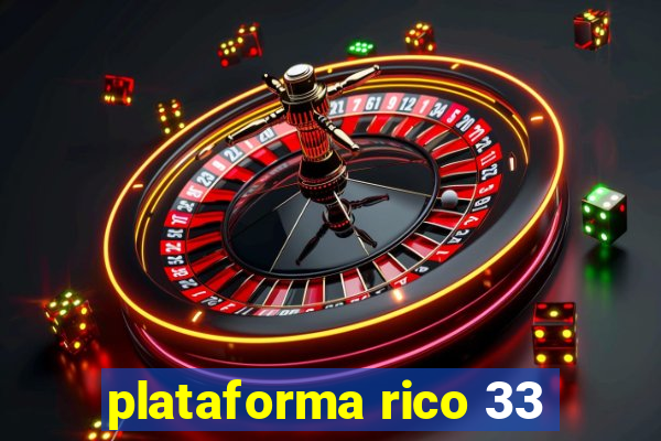 plataforma rico 33